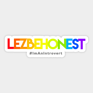 LEZBEHONEST - I'm An Introvert Sticker